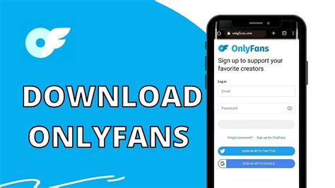 How to Download OnlyFans on Your Mobile Device: A Step